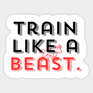 Train lika a beast. Sticker